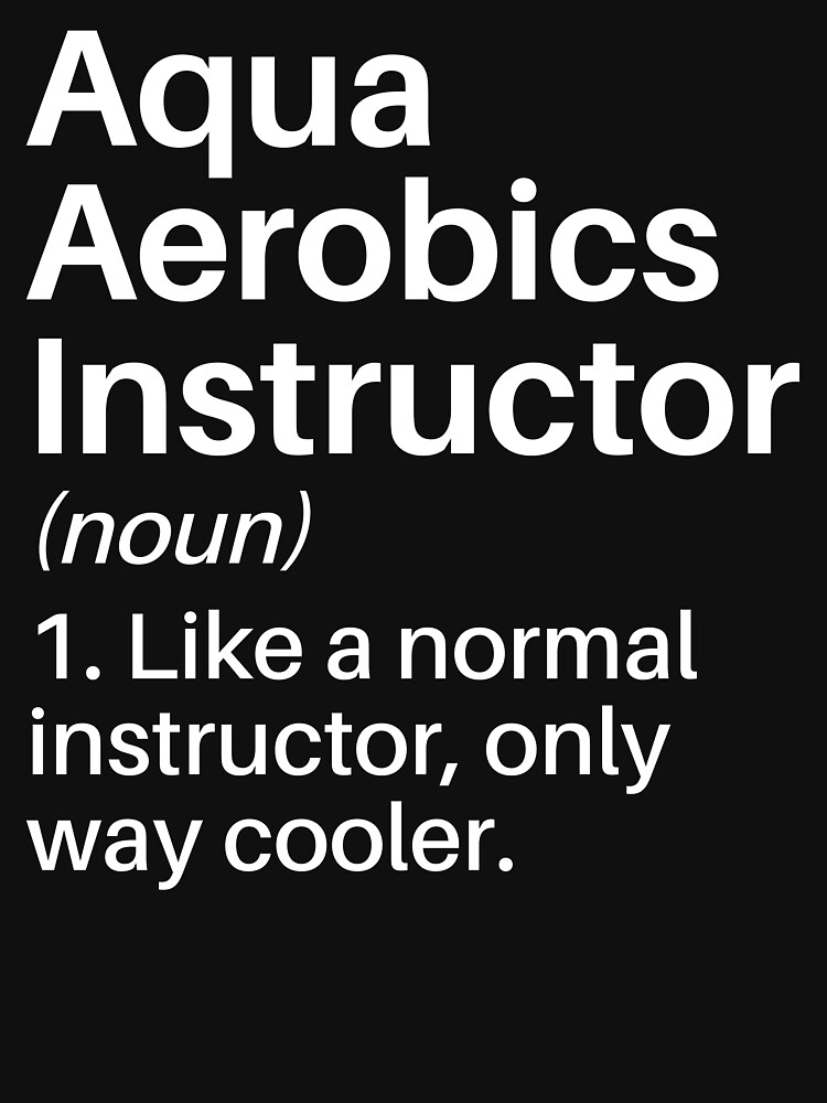 "Aqua Aerobics Instructor Cooler Definition Funny Aerobics Instructor