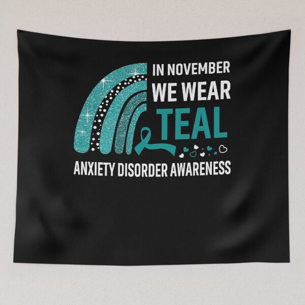 Item preview, In November We Wear Teal Anxiety Disorder Awareness designed and sold by Gillosina.