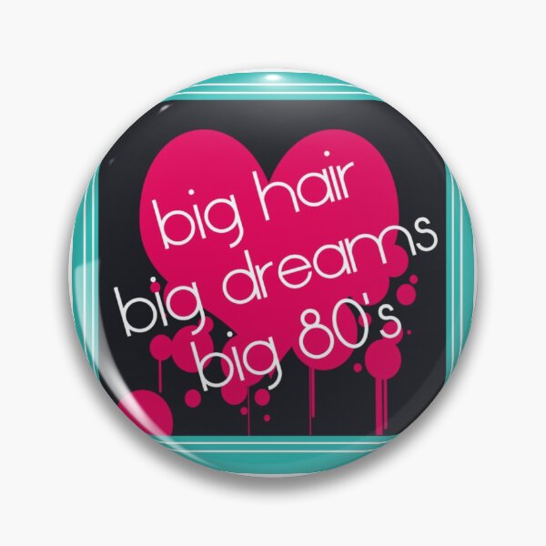 Item preview, Big Hair Big Dreams Big 80's designed and sold by disneydivadeb.