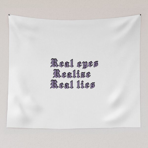 Item preview, Real eyes realize real lies designed and sold by EAdesigns1040.