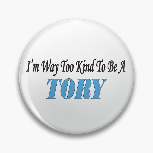 Item preview, Way too Kind to be a Tory designed and sold by BuxomBabe21.
