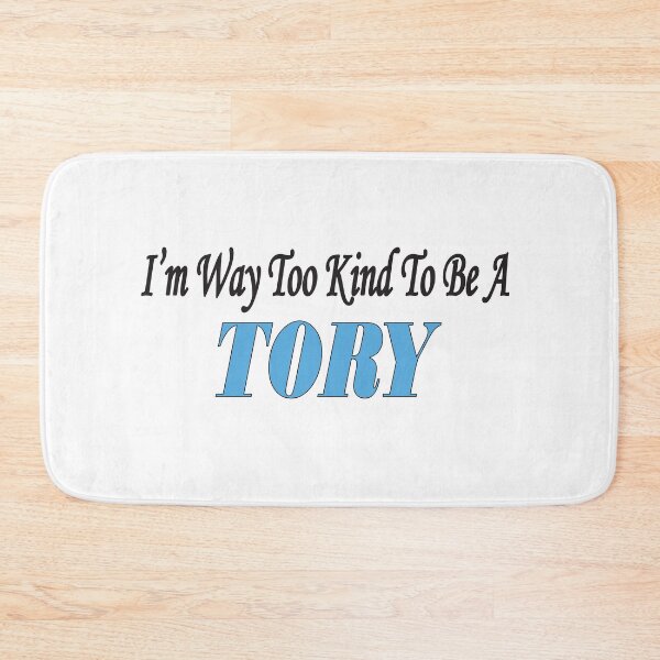 Item preview, Way too Kind to be a Tory designed and sold by BuxomBabe21.