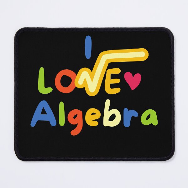 Item preview, I Love Algebra - Back to School - Student - Teacher - Educational designed and sold by BuraxisQuotes.