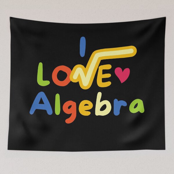 Item preview, I Love Algebra - Back to School - Student - Teacher - Educational  designed and sold by BuraxisQuotes.