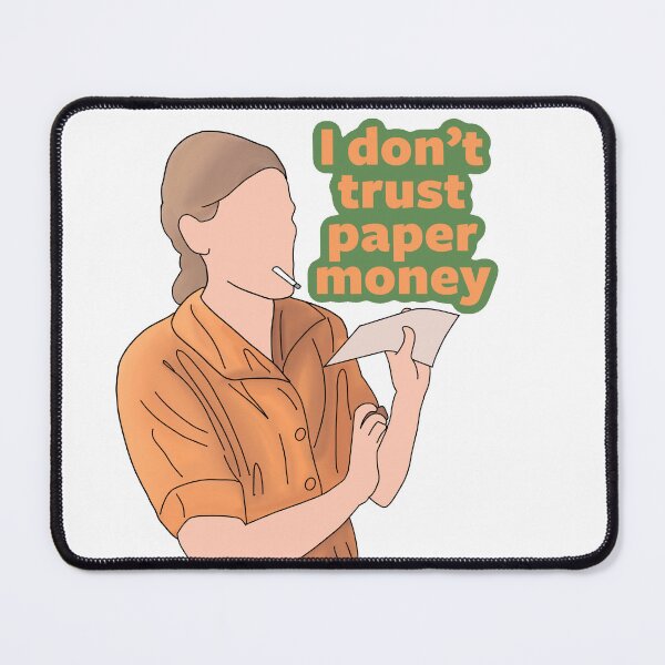 Item preview, jess doesn’t trust paper money designed and sold by JustMissJenn.