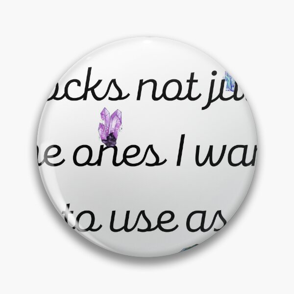 Item preview, I collect all rocks not just the ones I want to use as weapons  designed and sold by MysticalSister.