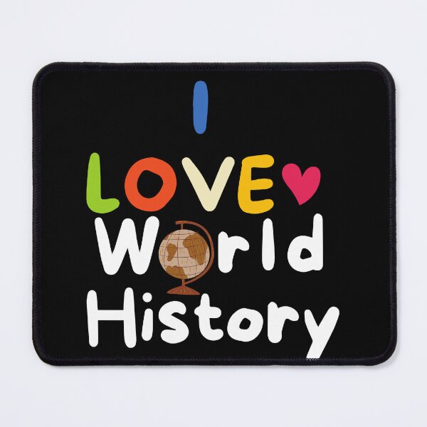 Item preview, I Love world history - Back to School - Student - Teacher - Educational designed and sold by BuraxisQuotes.