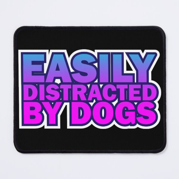 Item preview, easily distracted by dogs sticker, Rescue dog Sticker Laptop Decals, coffee inspirational for Water Bottles designed and sold by TomorrowQuotes.