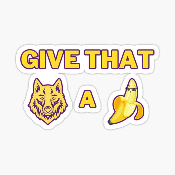 Give that wolf a banana - Subwolfer Sticker