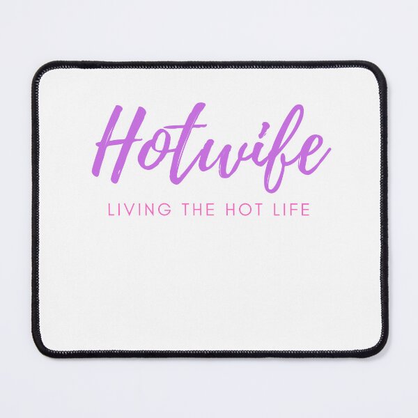 Item preview, Hotwife Living The Hot Life designed and sold by KeikoandSarge.