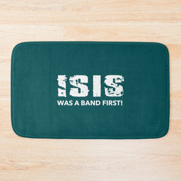 Item preview, ISIS Was a Band First!   designed and sold by ZooMoodSD.