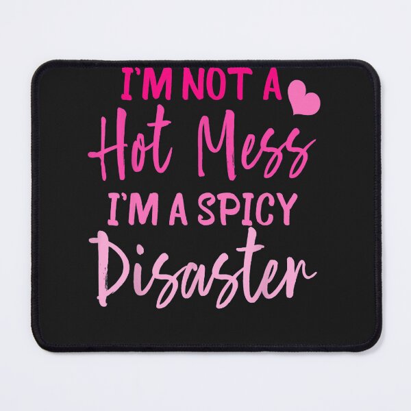 Item preview, I'm Not A Hot Mess I'm A Spicy Disaster Funny Hot Spicy Food designed and sold by alanxgoldberger.