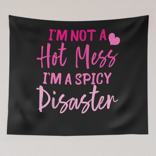 Item preview, I'm Not A Hot Mess I'm A Spicy Disaster Funny Hot Spicy Food designed and sold by alanxgoldberger.