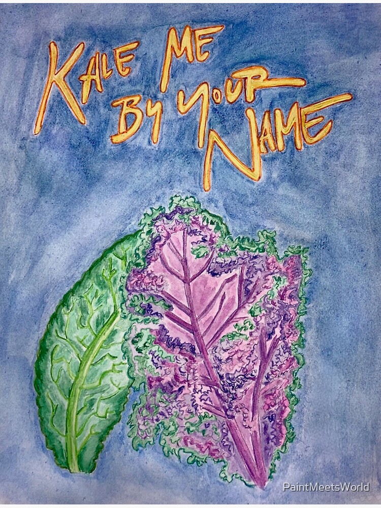 "Kale Me By Your Name" Sticker for Sale by PaintMeetsWorld Redbubble