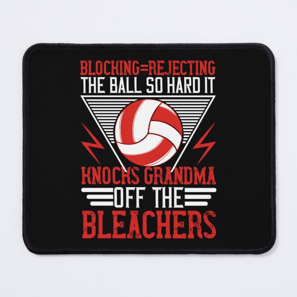 Item preview, Blocking=rejecting The Ball So Hard It Knocks Grandma Off The Bleachers Volleyball Blocker  designed and sold by WingedLizardJo.