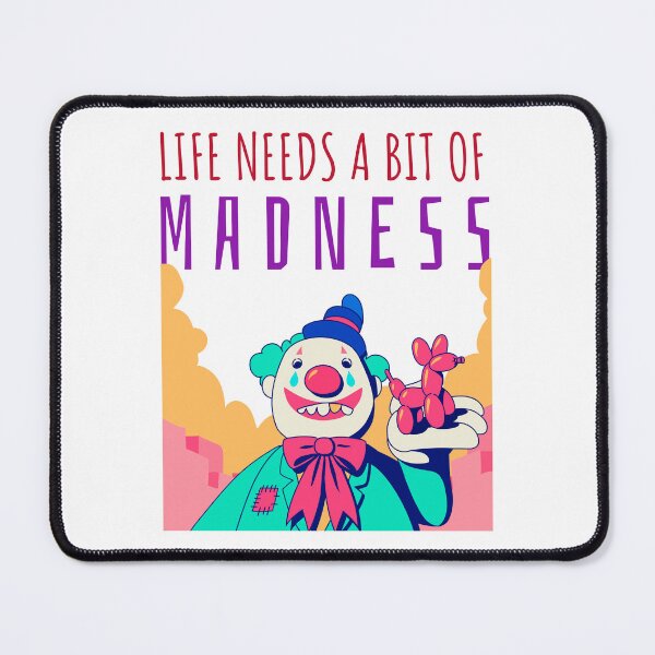 Item preview, Life Needs A Bit Of Madness designed and sold by UnstoppableShpy.