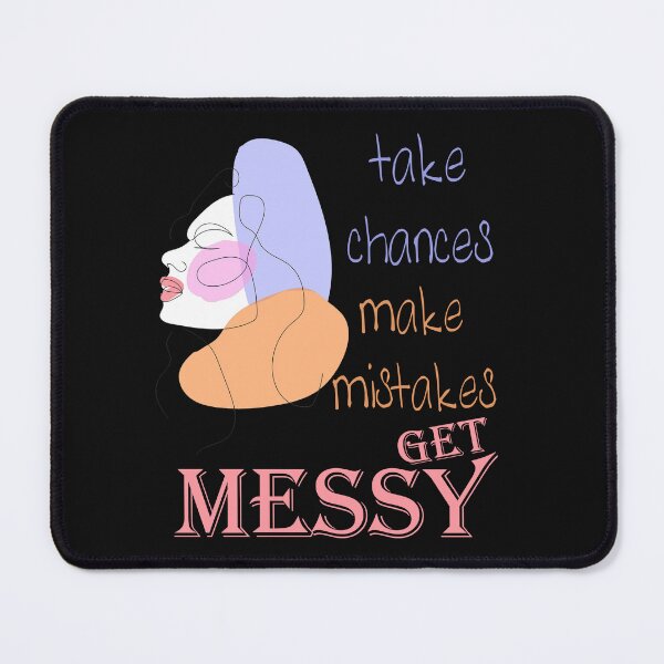 Item preview, take chances make mistakes get messy colorful women face drawing designed and sold by LilaDiams.