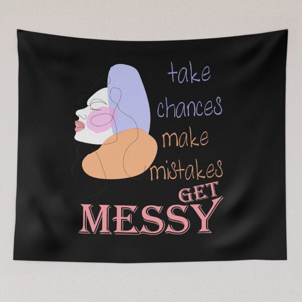 Item preview, take chances make mistakes get messy colorful women face drawing designed and sold by LilaDiams.