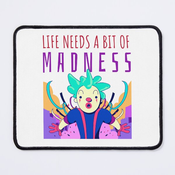 Item preview, Life Needs A Bit Of Madness designed and sold by UnstoppableShpy.