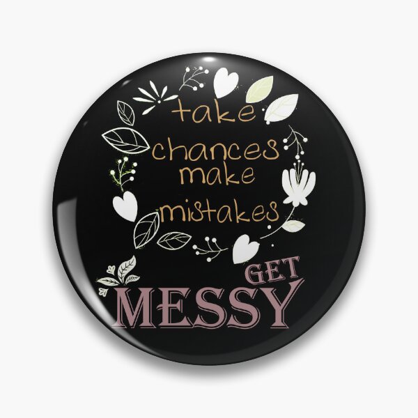 Item preview, take chances make mistakes get messy white flowers circle designed and sold by LilaDiams.