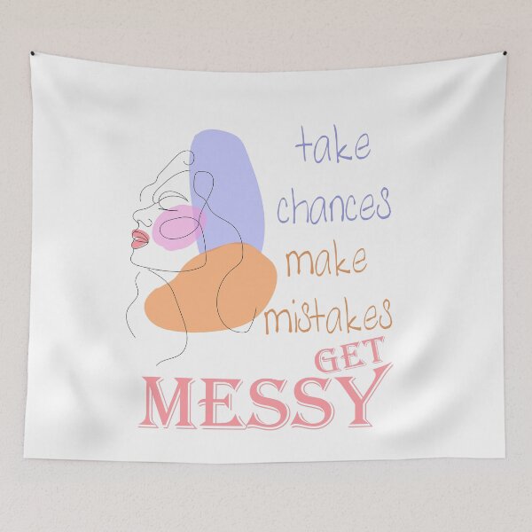 Item preview, take chances make mistakes get messy colorful women face drawing designed and sold by LilaDiams.