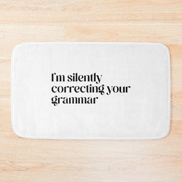 Item preview, I’m silently correcting your grammar designed and sold by Vibe by Flow.