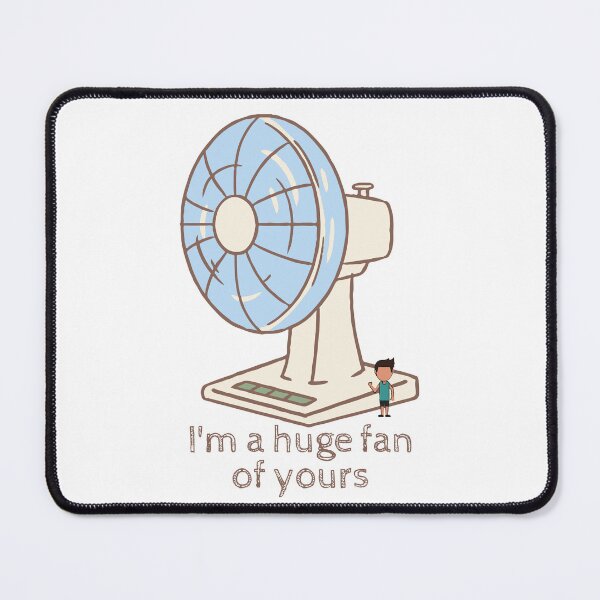 Item preview, I'm a huge fan of yours | punny  designed and sold by 0rsino.