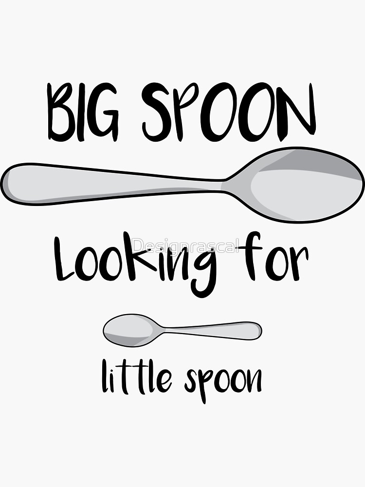 "Big Spoon looking for Little Spoon" Sticker by Designrascal Redbubble