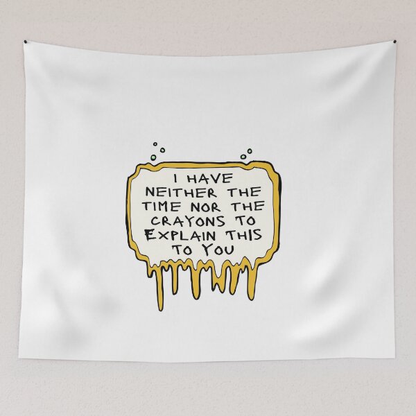 Item preview, I Don't Have The Time Nor The Crayons Funny Sarcasm Quote designed and sold by ICbestshop.