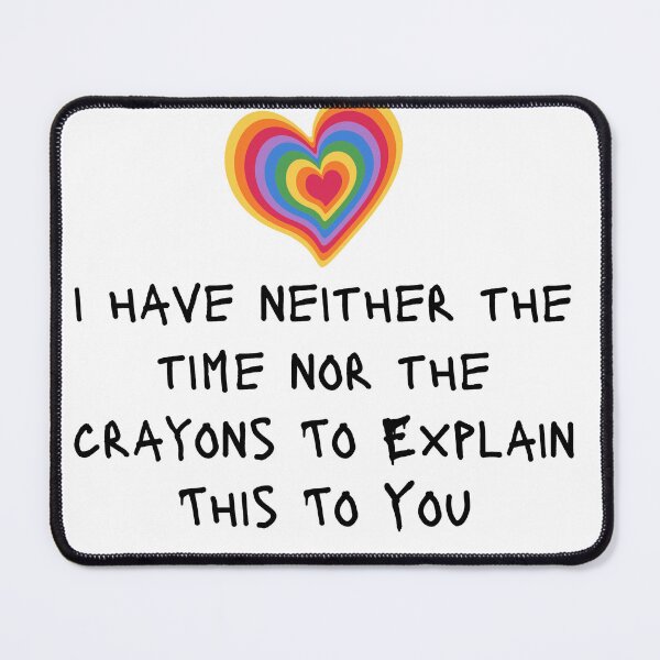 Item preview, I Don't Have The Time Nor The Crayons Funny Sarcastic Quote designed and sold by ICbestshop.