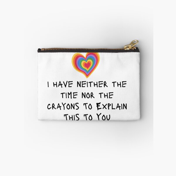 Item preview, I Don't Have The Time Nor The Crayons Funny Sarcastic Quote designed and sold by ICbestshop.
