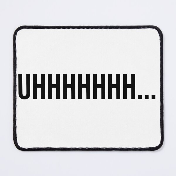 Item preview, Uhhhhhhh designed and sold by RadicalAM.