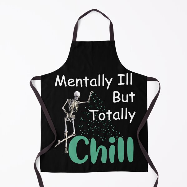 Item preview, mentally ill but totally chill funny Skeleton designed and sold by LilaDiams.