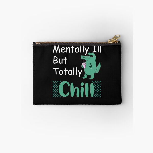 Item preview,  mentally ill but totally chill funny crocodile designed and sold by LilaDiams.