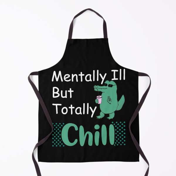 Item preview, mentally ill but totally chill funny crocodile designed and sold by LilaDiams.