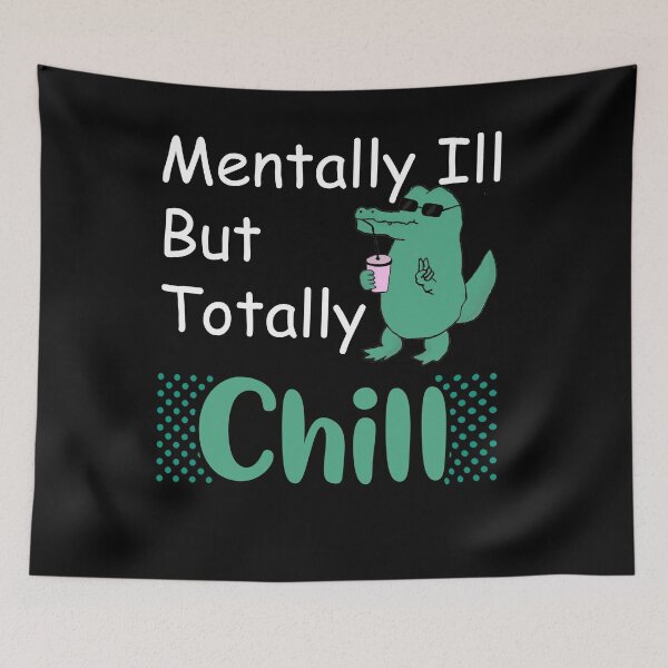 Item preview,  mentally ill but totally chill funny crocodile designed and sold by LilaDiams.