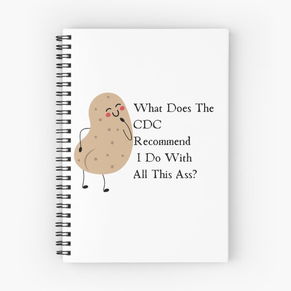 Item preview, What Does The Cdc Recommend I Do With All This Ass designed and sold by CreeDesigns723.
