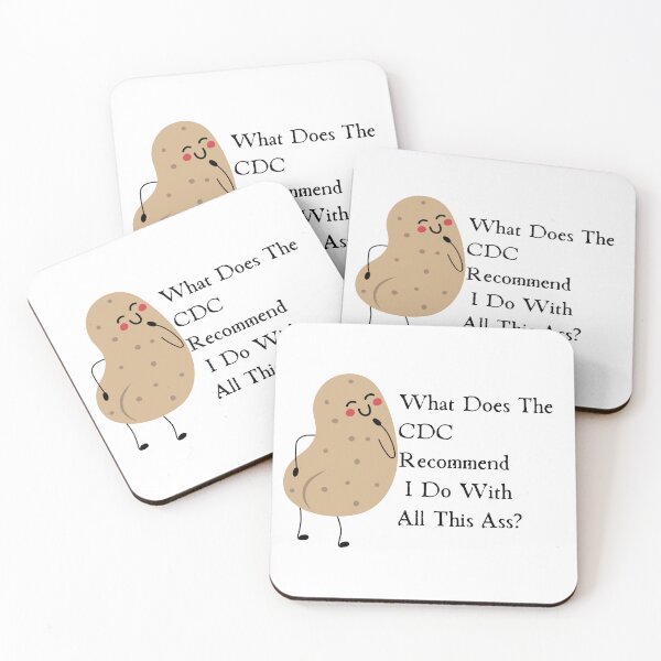 Item preview, What Does The Cdc Recommend I Do With All This Ass designed and sold by CreeDesigns723.