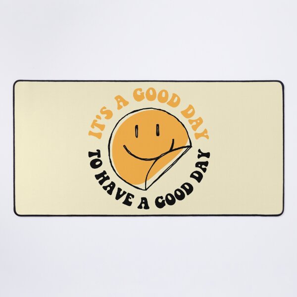 Item preview, It's a Good Day to Have a Good Day designed and sold by bolimj.