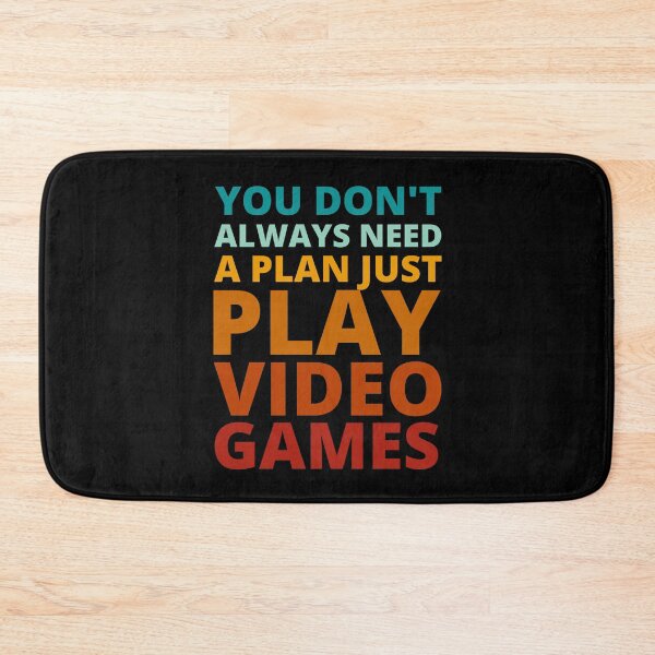 Item preview, You Don't Always Need a Plan Just Play Video Games designed and sold by Crafty-Mornings.