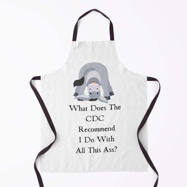 Item preview, What Does The Cdc Recommend I Do With All This Ass designed and sold by CreeDesigns723.