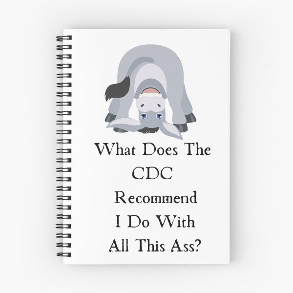 Item preview, What Does The Cdc Recommend I Do With All This Ass designed and sold by CreeDesigns723.