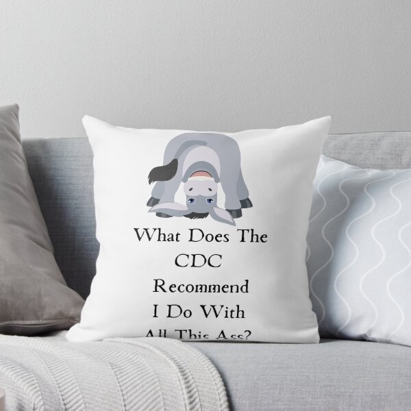 Item preview, What Does The Cdc Recommend I Do With All This Ass designed and sold by CreeDesigns723.