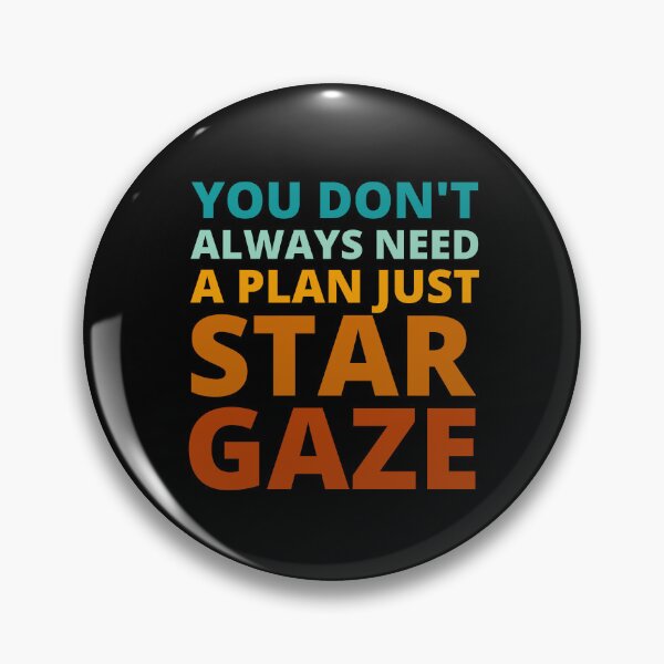 Item preview, You Don't Always Need a Plan Just Stargaze designed and sold by Crafty-Mornings.
