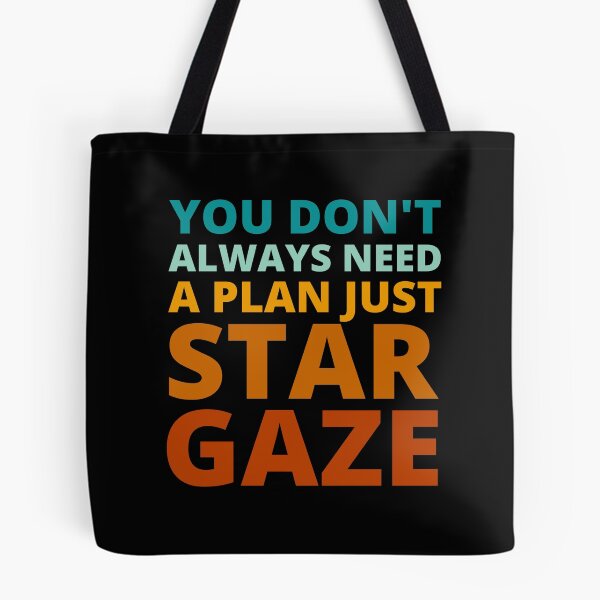 Item preview, You Don't Always Need a Plan Just Stargaze designed and sold by Crafty-Mornings.