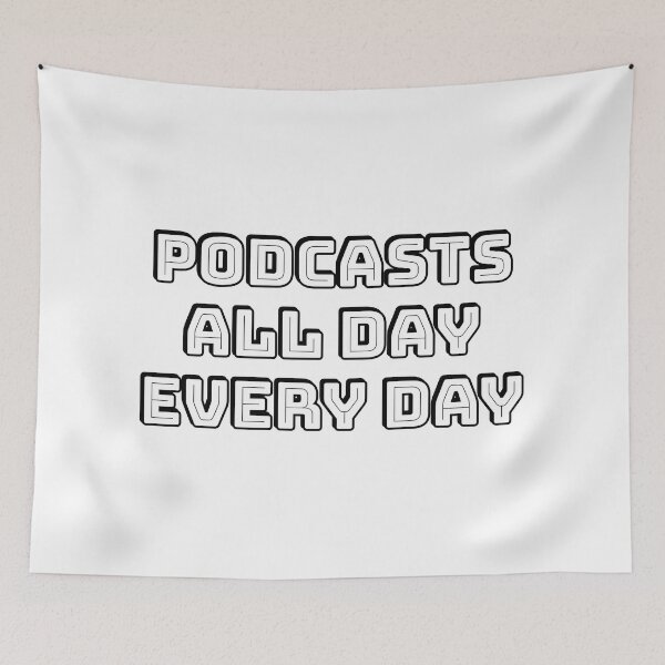 Item preview, Podcasts all day every day - funny podcaster designed and sold by Inspirationmotivation.