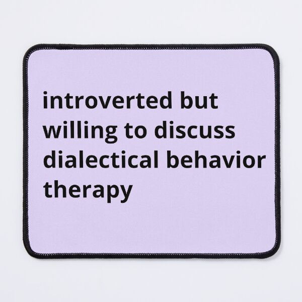 Item preview, Introverted but willing to discuss dialectical behavior therapy designed and sold by ThoughtJumble.