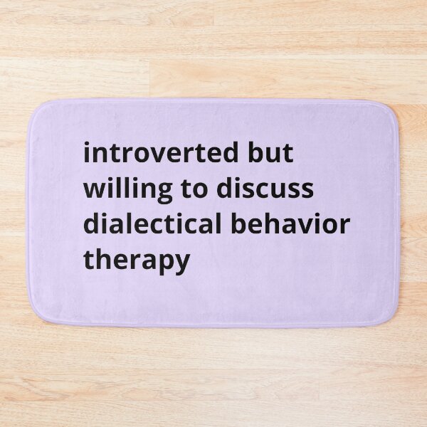 Item preview, Introverted but willing to discuss dialectical behavior therapy designed and sold by ThoughtJumble.