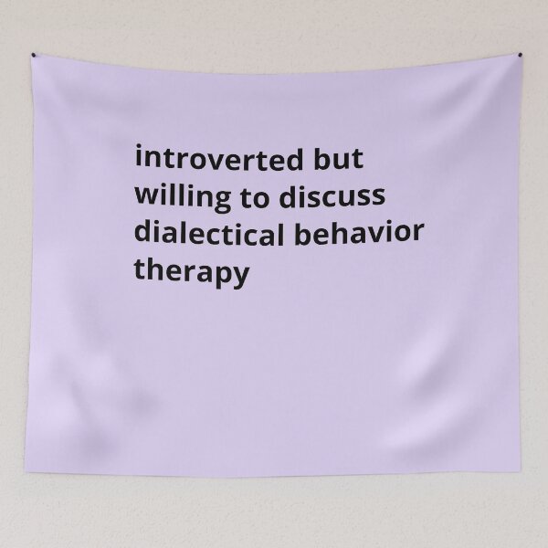 Item preview, Introverted but willing to discuss dialectical behavior therapy designed and sold by ThoughtJumble.
