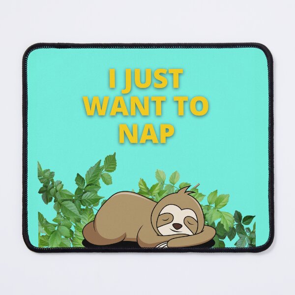 Item preview, I just want to nap designed and sold by PhoeniXDreamer.